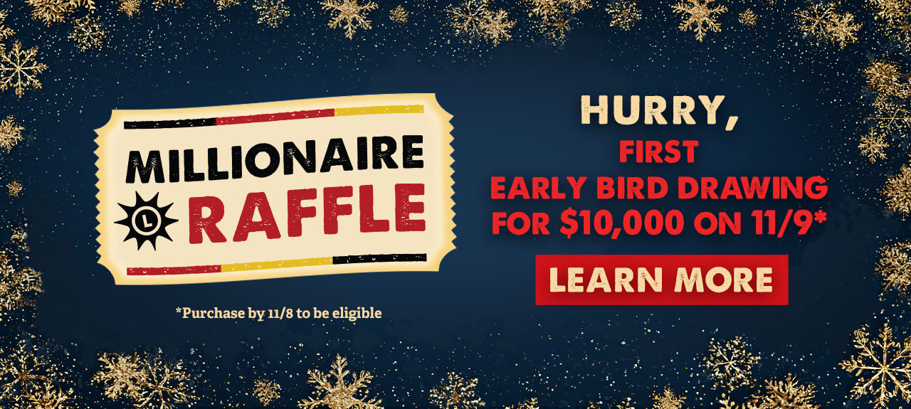 Hurry, Millionaire Raffle Early Bird Drawing Soon.