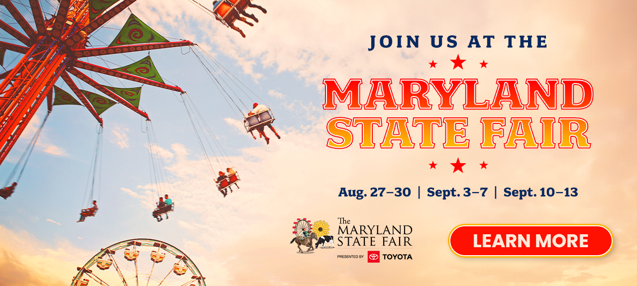 Join us at the Maryland State Fair. Learn more