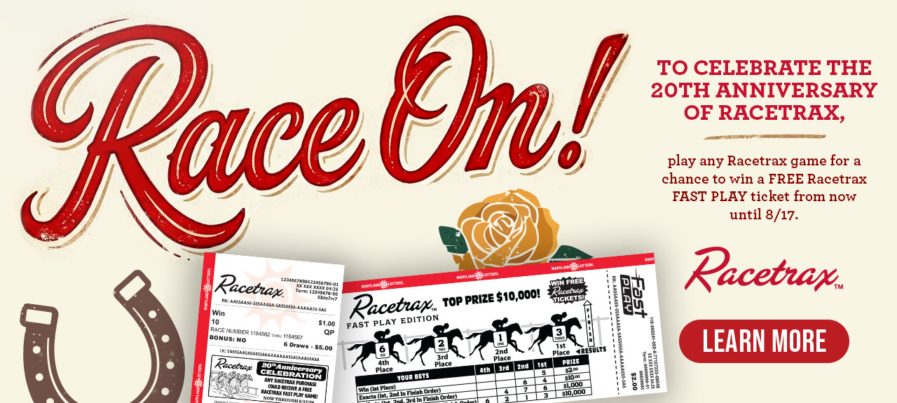 Race on! to celebrate the 20th anniversary of racetrax, play any racetrax game for a chance to win a free racetrax fast play ticket from now until august 17
