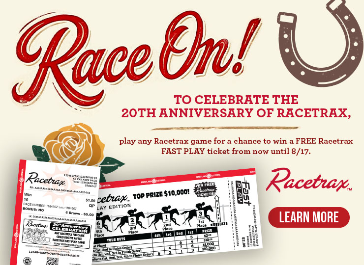 Race on! to celebrate the 20th anniversary of racetrax, play any racetrax game for a chance to win a free racetrax fast play ticket from now until august 17