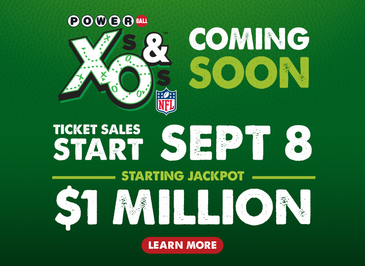 powerball x's and o's coming soon. ticket sales start september 8. starting jackpot 1 million dollars. learn more