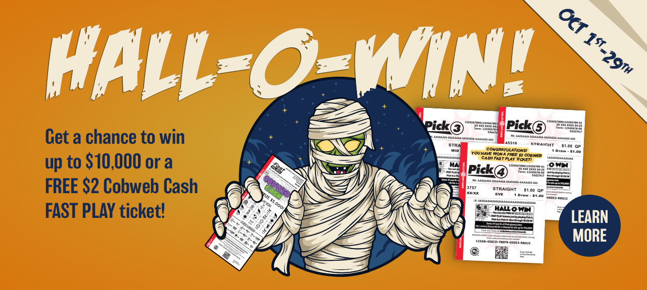 from october first through 29th, get a chance to win up to $10,000 or a free $2 cobweb cash fast play ticket. learn more