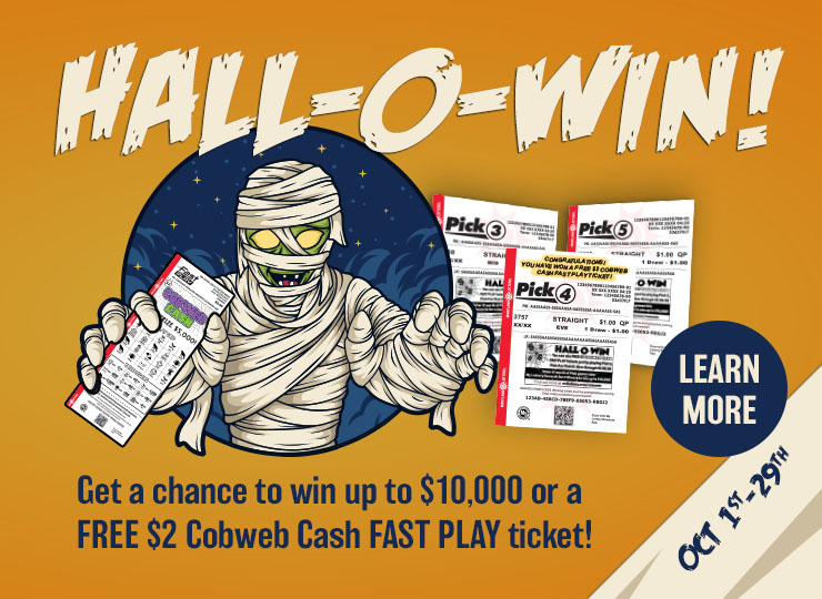 from october first through 29th, get a chance to win up to $10,000 or a free $2 cobweb cash fast play ticket. learn more